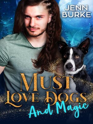 cover image of Must Love Dogs...And Magic